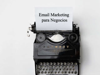 Email Marketing
para Negocios
 