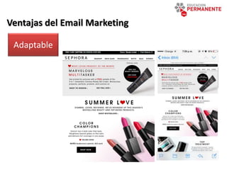 Ventajas del Email Marketing
Adaptable
 