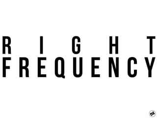 R i g h t
F r e q u e n c y
 