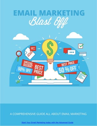 Email Marketing Blast Off
Page 1
Start Your Email Marketing today with the Advanced Guide
 
