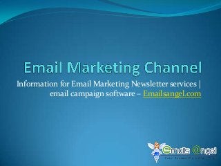 Information for Email Marketing Newsletter services |
email campaign software – Emailsangel.com
 
