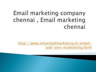 http://www.smsemailmarketing.in/email-and- 
sms-marketting.html 
 