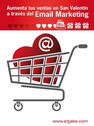 Aumenta tus ventas en San Valentín
a través del Email Marketing

 