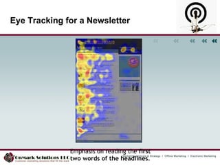 Eye Tracking for a Newsletter Emphasis on reading the  first two words of the headlines.   