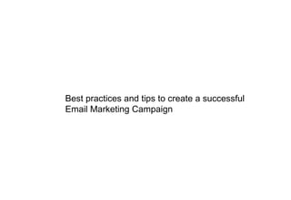 Best practices and tips to create a successful Email Marketing Campaign 