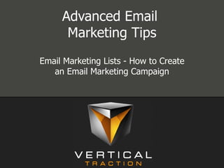 Advanced Email  Marketing Tips Email Marketing Lists - How to Create an Email Marketing Campaign 