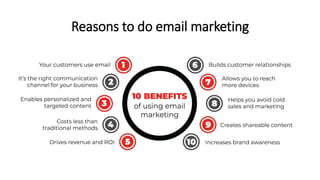 Reasons to do email marketing
 