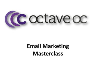 Email Marketing
Masterclass
 