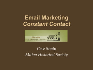 Email Marketing Constant Contact Case Study Milton Historical Society 