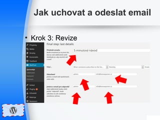 Jak uchovat a odeslat email 
• Krok 3: Revize 
 