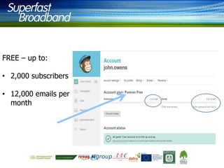 FREE – up to:
• 2,000 subscribers
• 12,000 emails per
month

 