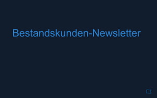Bestandskunden-Newsletter
 