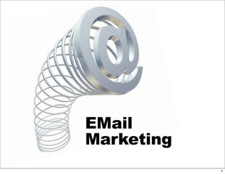 EMail
Marketing
            1
 