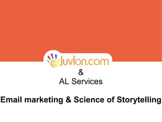 &
AL Services
Email marketing & Science of Storytelling
 