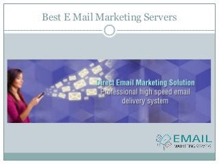 Best E Mail Marketing Servers 
 