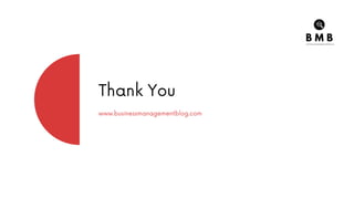 Thank You
www.businessmanagementblog.com
 