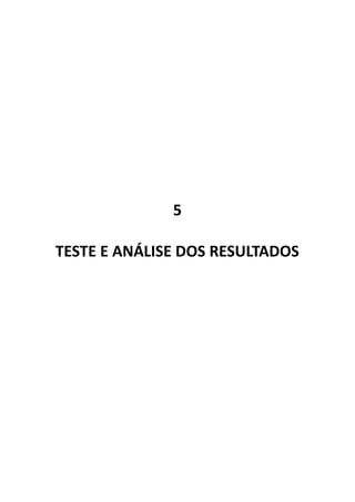 5
TESTE E ANÁLISE DOS RESULTADOS

 