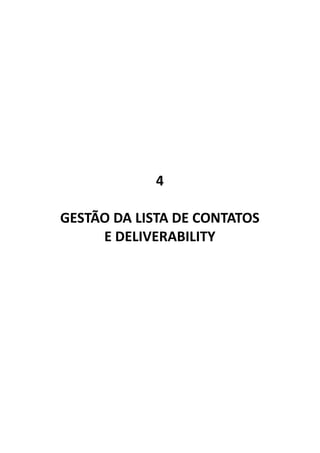4
GESTÃO DA LISTA DE CONTATOS
E DELIVERABILITY

 