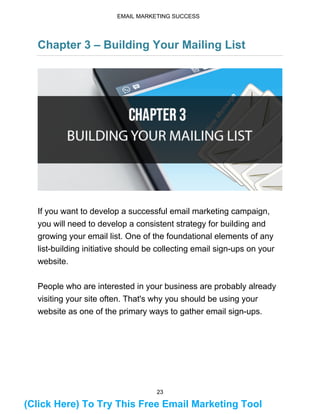 24
EMAIL MARKETING SUCCESS
Lead Magnets
In exchange for signing up for your email list, you need to offer
your subscribers...