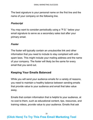 34
EMAIL MARKETING SUCCESS
your audience to purchase a product or take action that benefits
you more than them will take v...