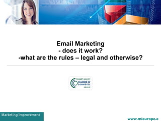 Email Marketing - does it work? -what are the rules – legal and otherwise? 