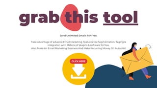Send Unlimited Emails For Free.
Take advantage of advance Email Marketing Features like Segmentation, Taging &
integration with Millions of plugins & software for free.
Also, Make An Email Marketing Business And Make Recurring Money On Autopilot
grab this tool
 