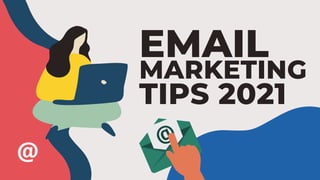 Email Marketing Tips 2021