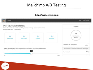 Mailchimp A/B Testing
http://mailchimp.com
 