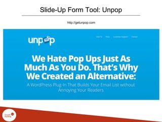 Slide-Up Form Tool: Unpop
http://getunpop.com
 