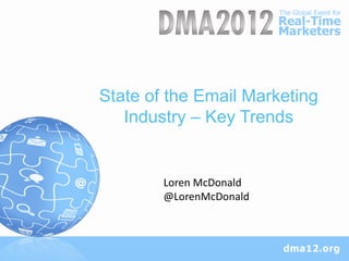 State of the Email Marketing
  Section Title Trends
   Industry – Key


        Loren McDonald
        @LorenMcDonald
 