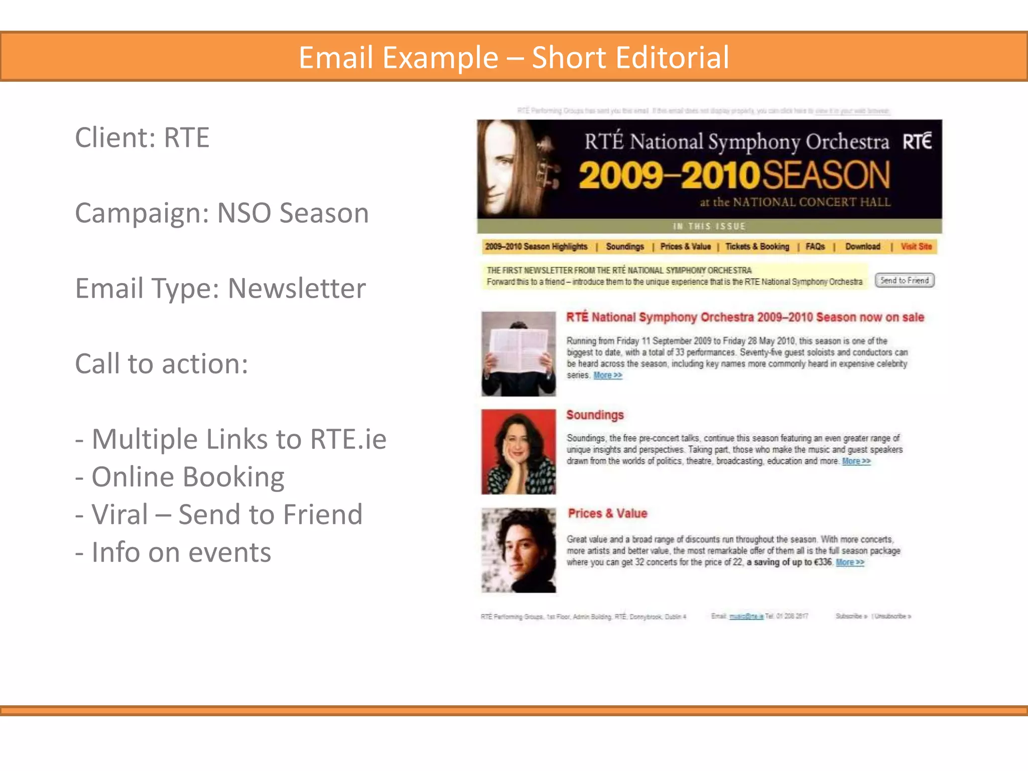 Implementation of a campaign1. Start – now, not tomorrow2. Adopt a Process - define the ‘who what where when and how’3. Build an OPT IN Database4. Piggy Back on other activities5. Execute Professional Email Delivery6. Grow your list 7. Test – Refine – Test - Refine