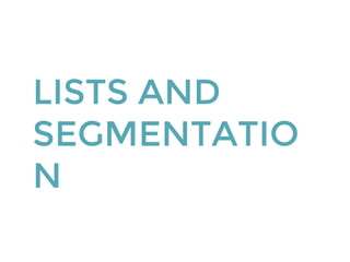 LISTS AND
SEGMENTATIO
N
 