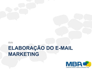ELABORAÇÃO do e-mail marketingdois