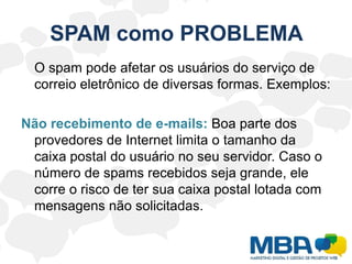 Regulamentação?	Por que precisa de regulamentação para o uso do e-mail em ações de Marketing?