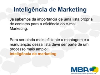 Ferramentas profissionaisEvitam que sua base de dados caia em mãos erradasMinimiza a possibilidade de seu domínio ser bloqueado por spamAjuda a gerenciar sua base de dadosRetorna métricas sobre a efetividade de suas campanhas...EXEMPLOS