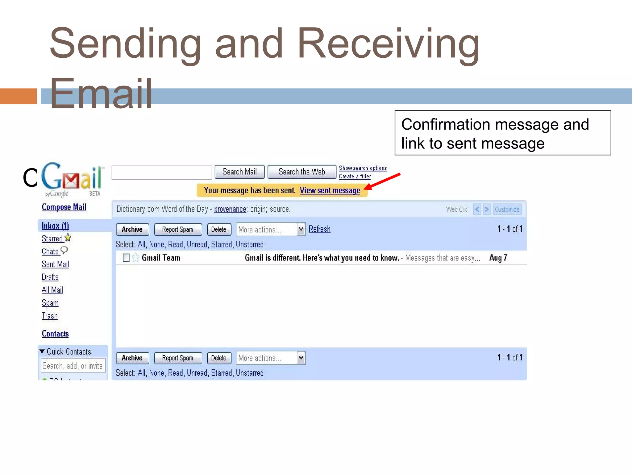 Sending and Receiving
Email
Confirmation message:
Confirmation message and
link to sent message
 