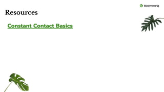 Resources
Constant Contact Basics
 