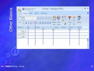 OtherBasics
Rev 10/2010Report Writing —Email 22
Address Book
Font Control
 