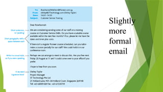 Slightly
more
formal
email
 