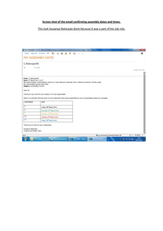 Screen shot of the email confirming assembly dates and times.<br />114300101028500This task Saujanya Natarajan done because it was a part of her job role.<br />