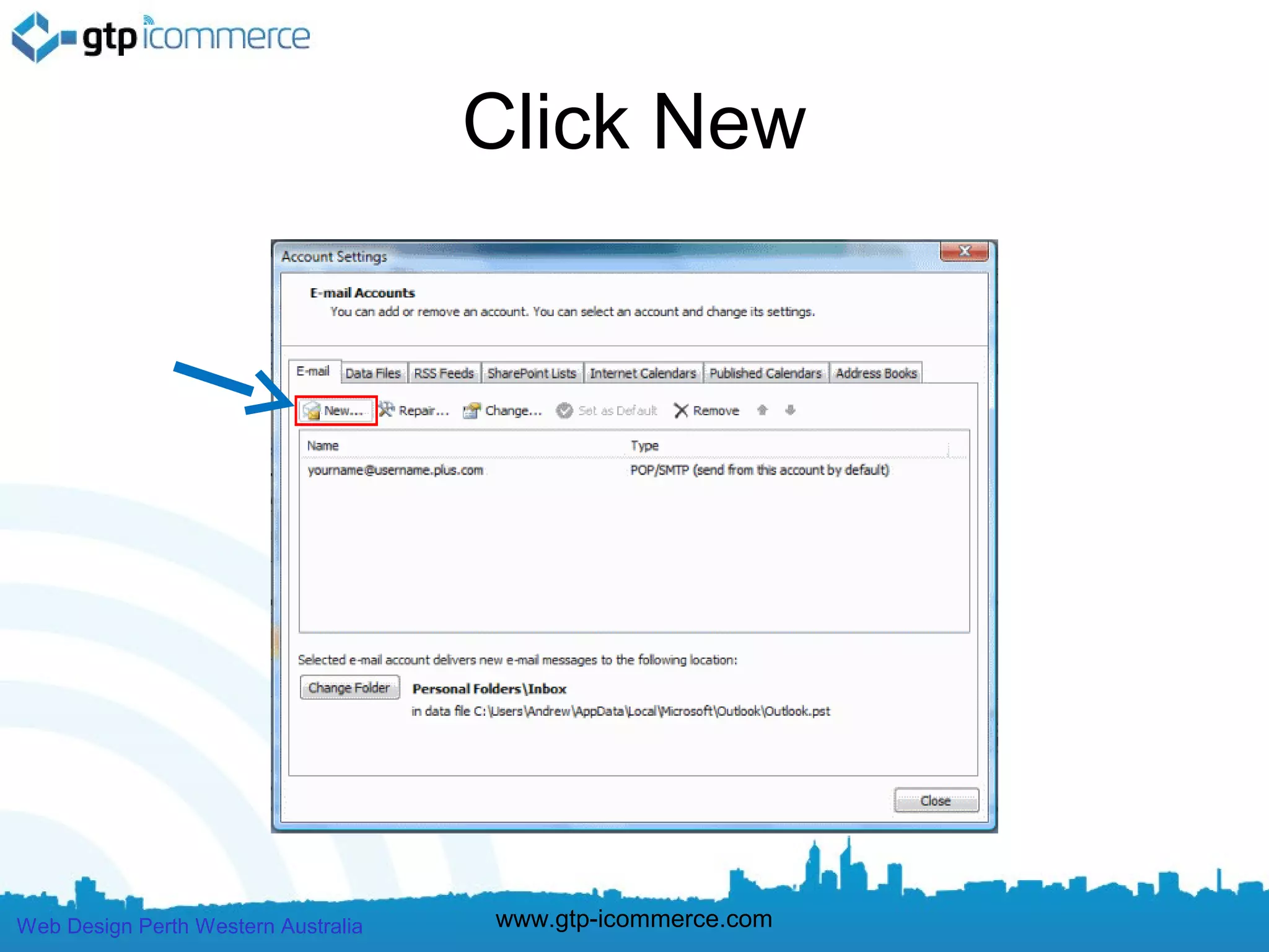 Click New




Web Design Perth Western Australia   www.gtp-icommerce.com
 