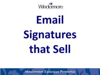 Email
Signatures
 that Sell
 