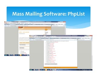 Mass Mailing Software: PhpList 
 