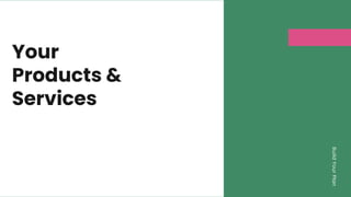 Your
Products &
Services
Build
Your
Plan
 