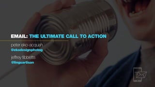 Email: The Ultimate Call To Action