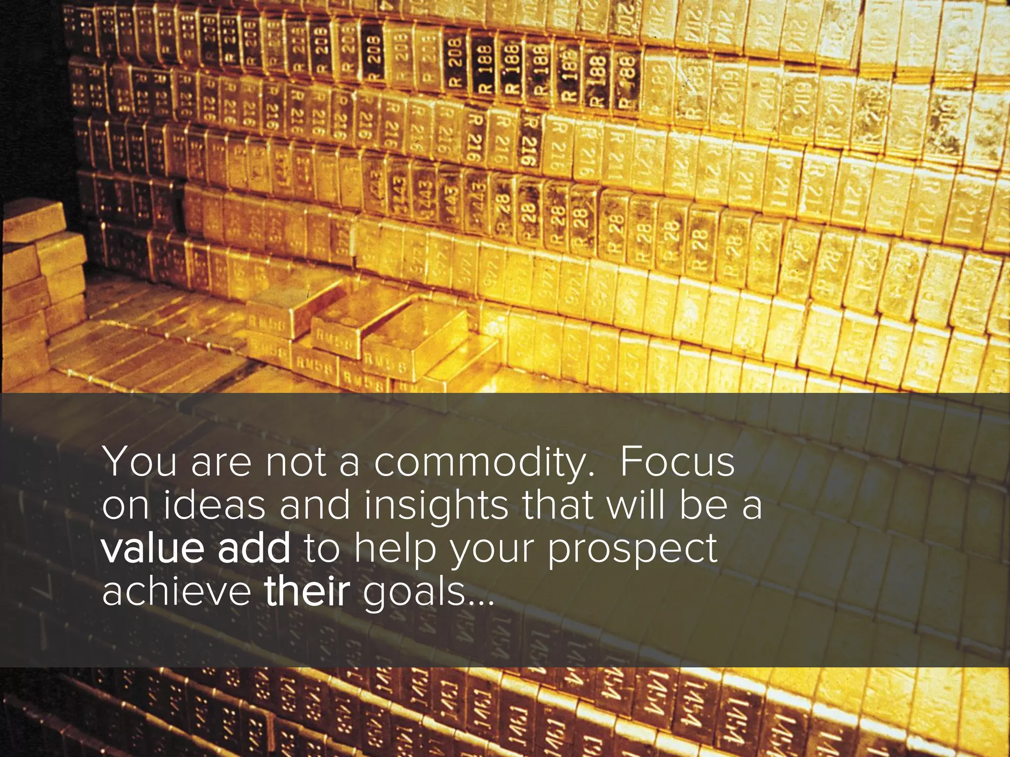 WHAT IS A
KEYWORD?

PERSPECTIVE:
Consumer/
Prospect

You are not a commodity. Focus
on ideas and insights that will be a
value add to help your prospect
achieve their goals…

 