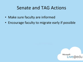 Senate and TAG Actions Make sure faculty are informed Encourage faculty to migrate early if possible 