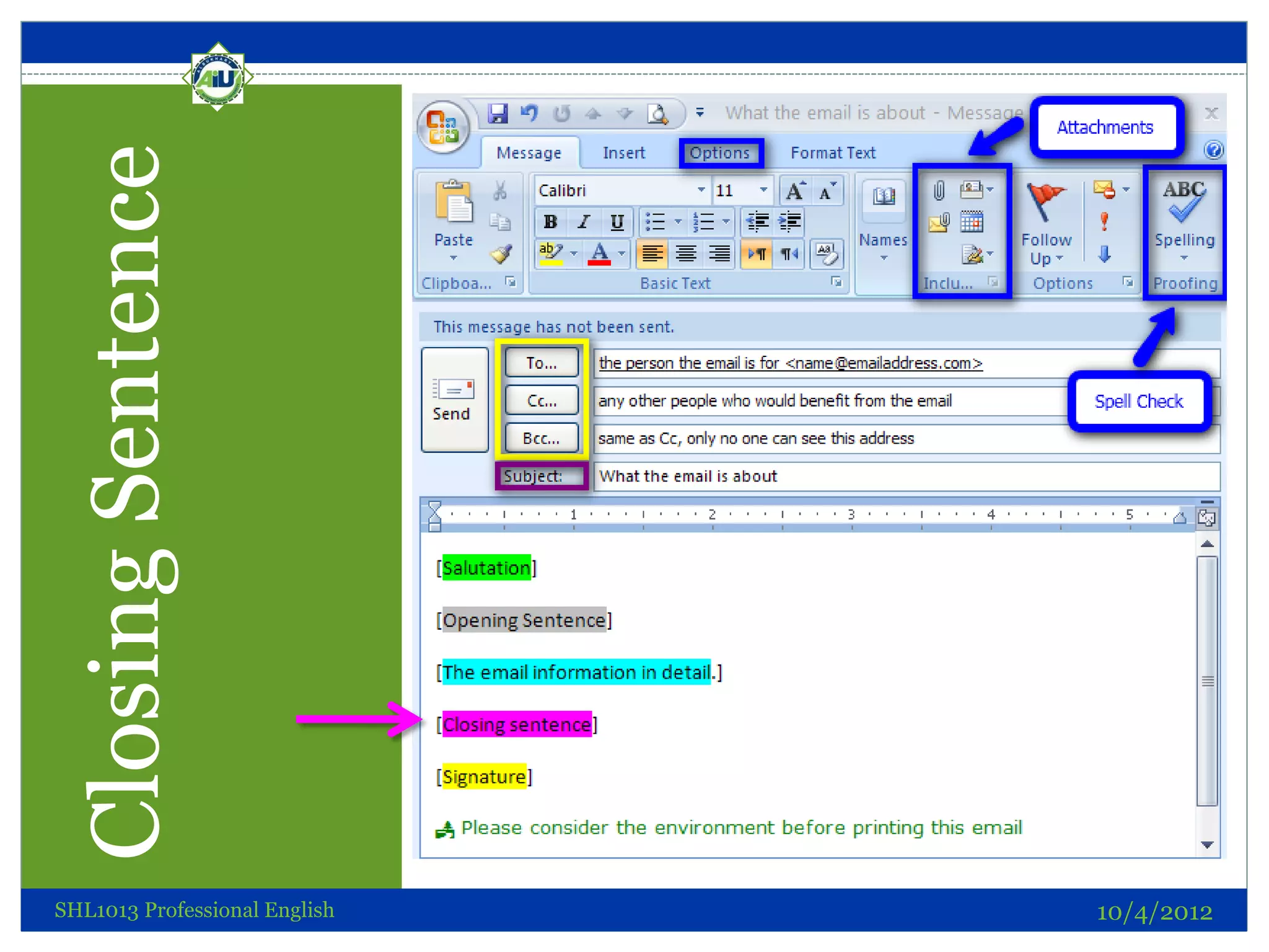Closing Sentence




                               Parts of an Email



SHL1013 Professional English                       10/4/2012
 
