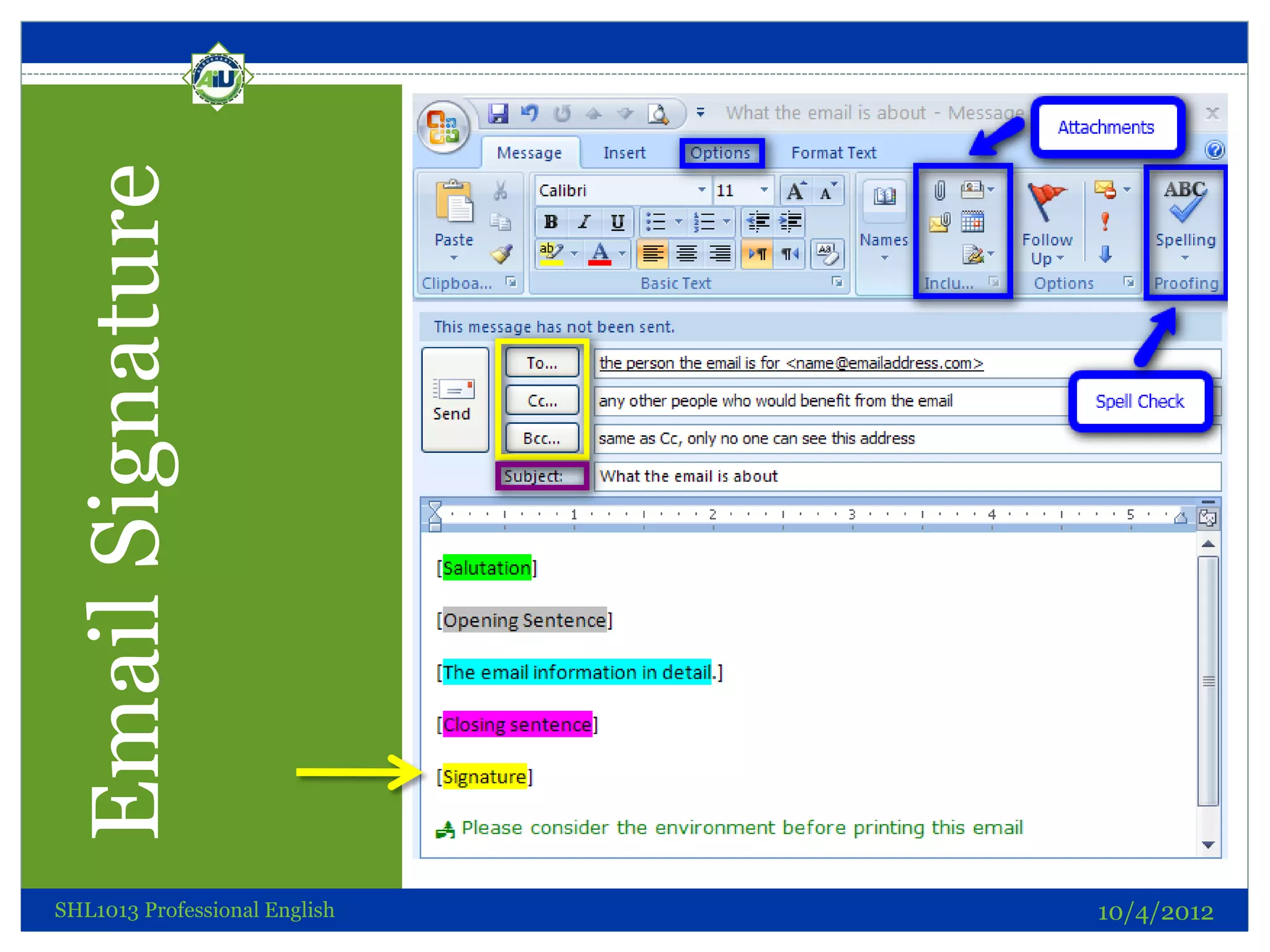 Email Signature




                               Parts of an Email



SHL1013 Professional English                       10/4/2012
 