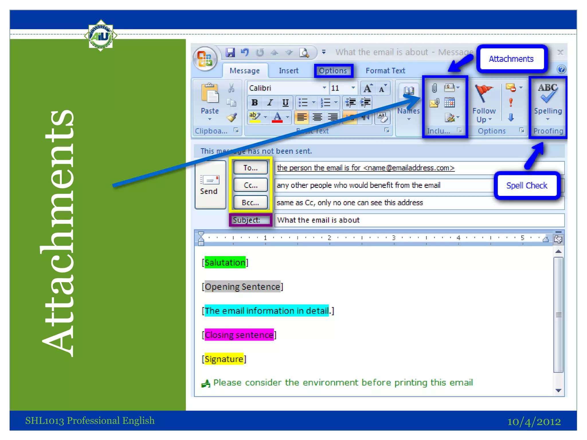Attachments




                               Parts of an Email



SHL1013 Professional English                       10/4/2012
 